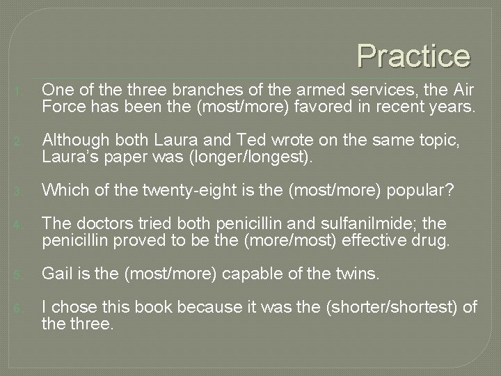 Practice 1. One of the three branches of the armed services, the Air Force