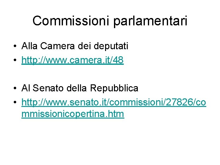 Commissioni parlamentari • Alla Camera dei deputati • http: //www. camera. it/48 • Al