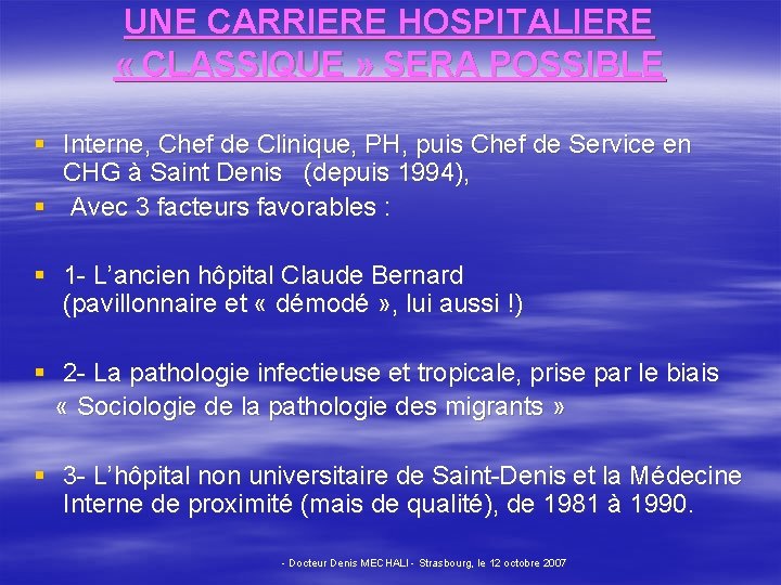 UNE CARRIERE HOSPITALIERE « CLASSIQUE » SERA POSSIBLE § Interne, Chef de Clinique, PH,