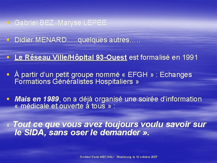 § Gabriel BEZ, Maryse LEPEE, § Didier MENARD…. . quelques autres…. . § Le