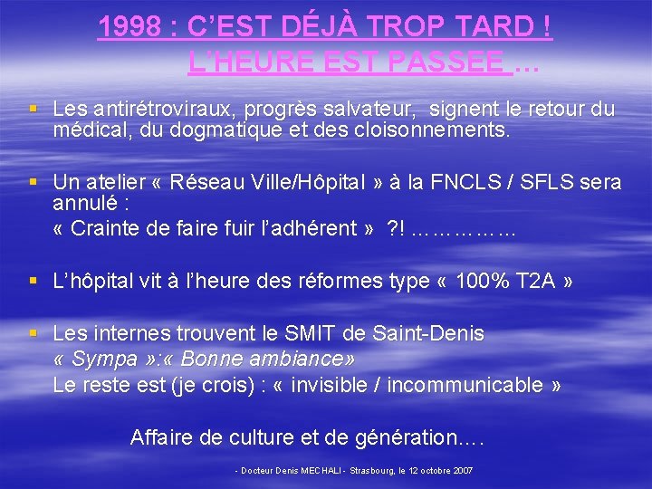 1998 : C’EST DÉJÀ TROP TARD ! L’HEURE EST PASSEE … § Les antirétroviraux,