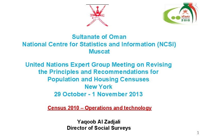Sultanate of Oman National Centre for Statistics and Information (NCSI) Muscat United Nations Expert