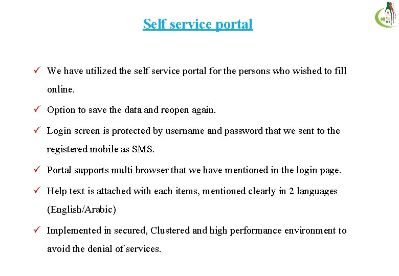 Self service portal ü We have utilized the self service portal for the persons