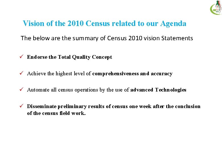 Vision of the 2010 Census related to our Agenda The below are the summary