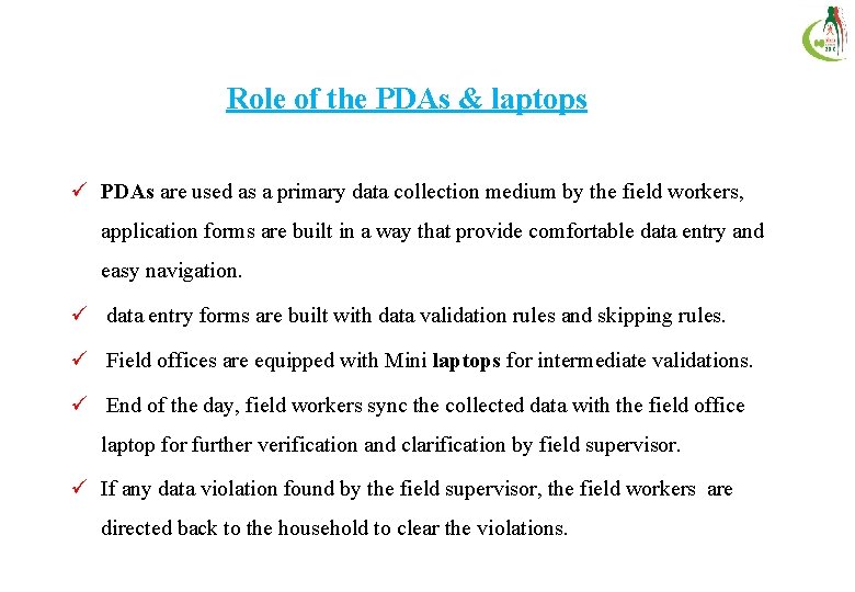 Role of the PDAs & laptops ü PDAs are used as a primary data