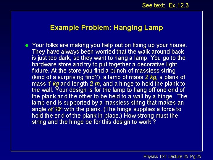 See text: Ex. 12. 3 Example Problem: Hanging Lamp l Your folks are making