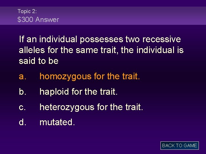 Topic 2: $300 Answer If an individual possesses two recessive alleles for the same
