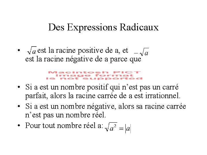 Des Expressions Radicaux • est la racine positive de a, et est la racine