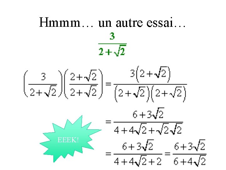 Hmmm… un autre essai… EEEK! 