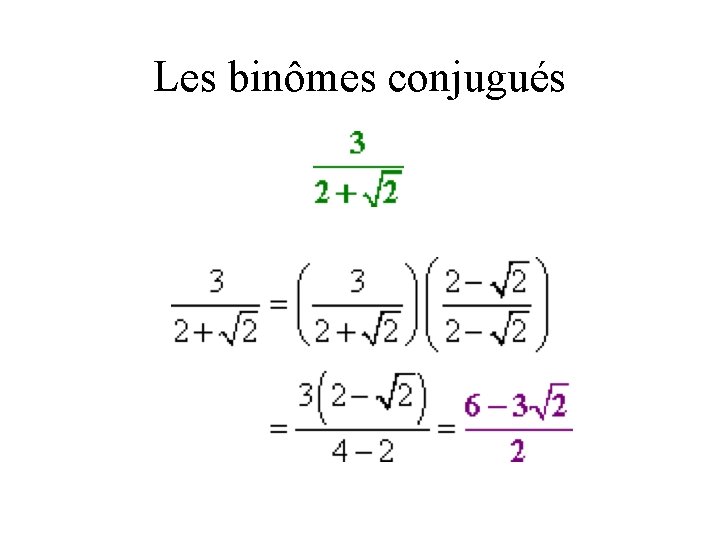 Les binômes conjugués 