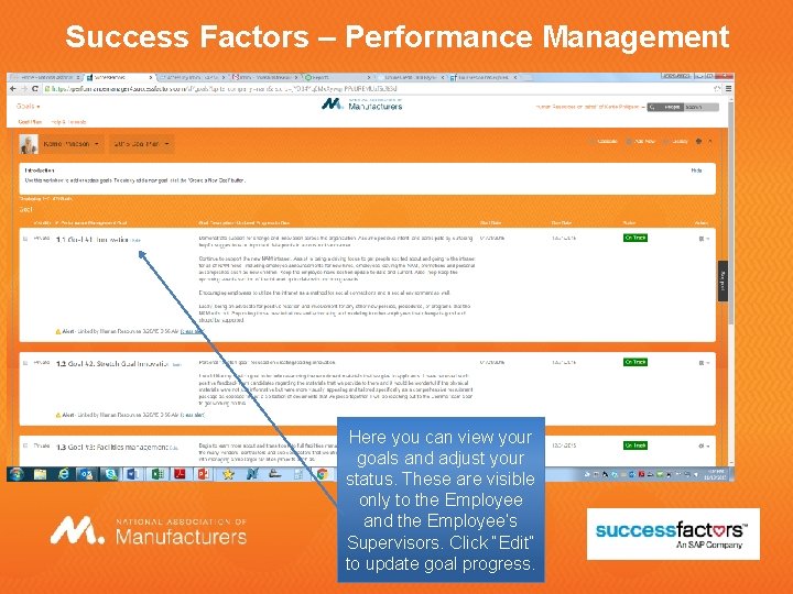 Success Factors – Performance Management Here you can view your goals and adjust your