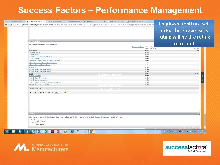 Success Factors – Performance Management Employees will not self rate. The Supervisors rating will