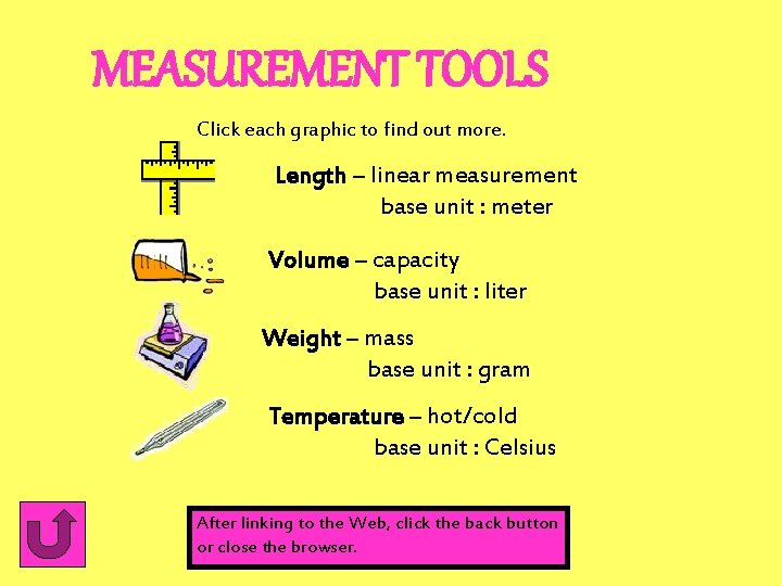 MEASUREMENT TOOLS Click each graphic to find out more. Length – linear measurement base