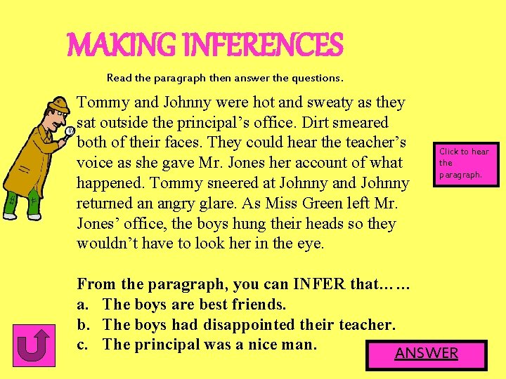 MAKING INFERENCES Read the paragraph then answer the questions. Tommy and Johnny were hot