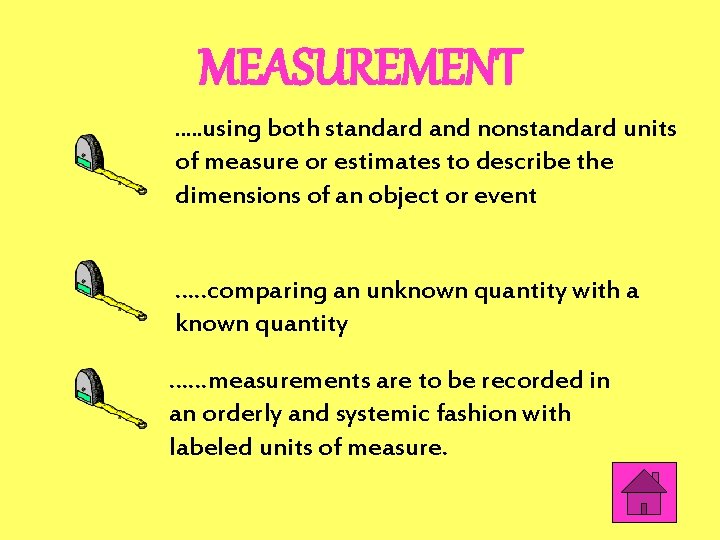 MEASUREMENT …. . using both standard and nonstandard units of measure or estimates to