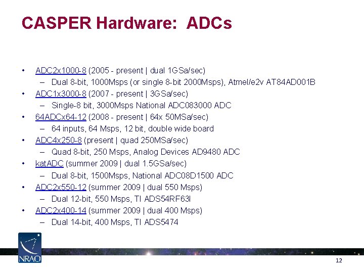 CASPER Hardware: ADCs • • ADC 2 x 1000 -8 (2005 - present |