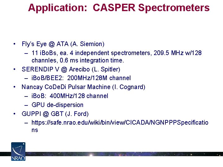 Application: CASPER Spectrometers • Fly’s Eye @ ATA (A. Siemion) – 11 i. Bo.