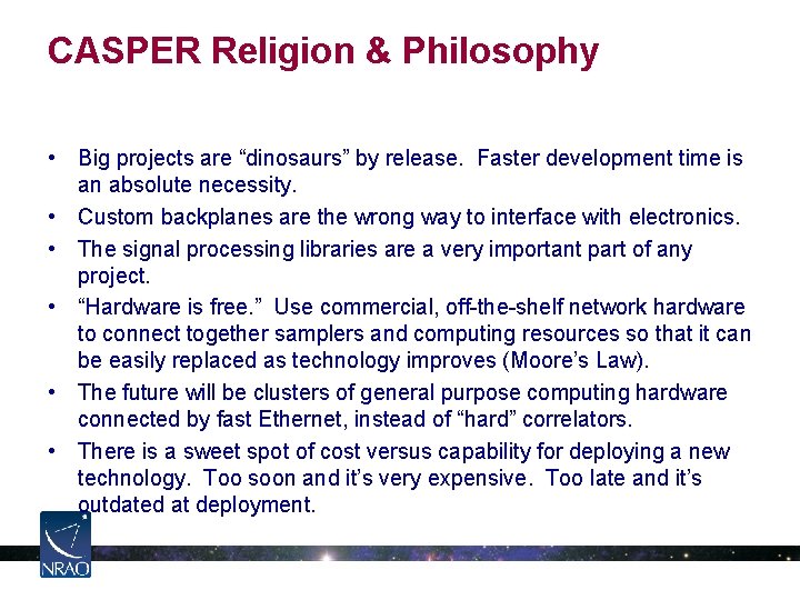 CASPER Religion & Philosophy • Big projects are “dinosaurs” by release. Faster development time