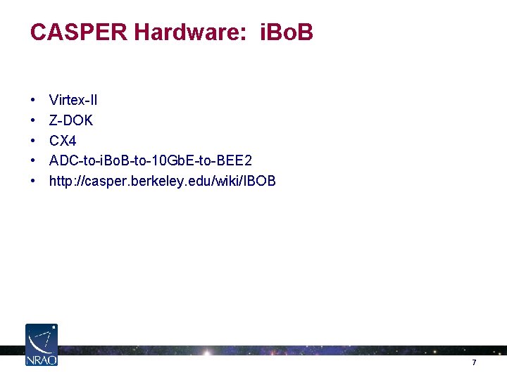 CASPER Hardware: i. Bo. B • • • Virtex-II Z-DOK CX 4 ADC-to-i. Bo.