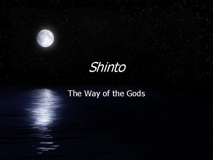 Shinto The Way of the Gods 