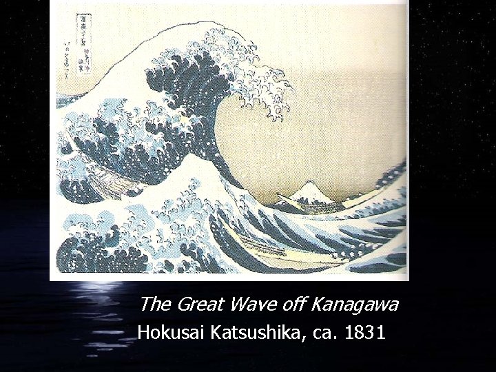 The Great Wave off Kanagawa Hokusai Katsushika, ca. 1831 