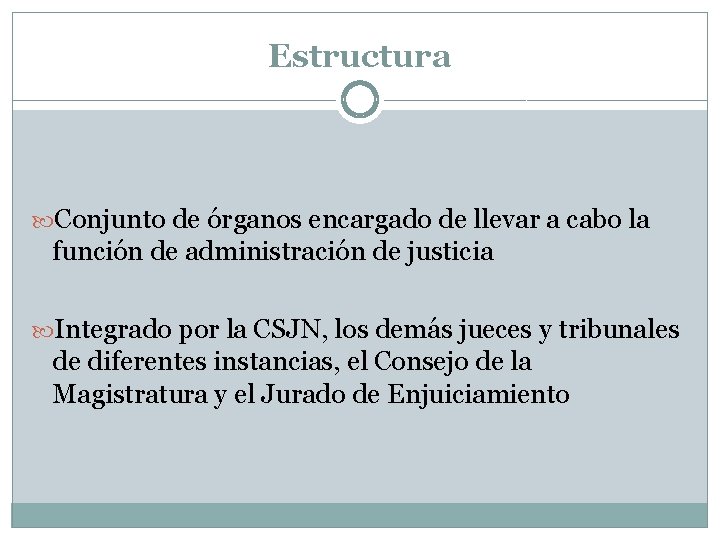 Estructura Conjunto de órganos encargado de llevar a cabo la función de administración de