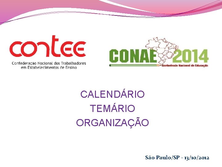 CALENDÁRIO TEMÁRIO ORGANIZAÇÃO São Paulo/SP - 13/10/2012 