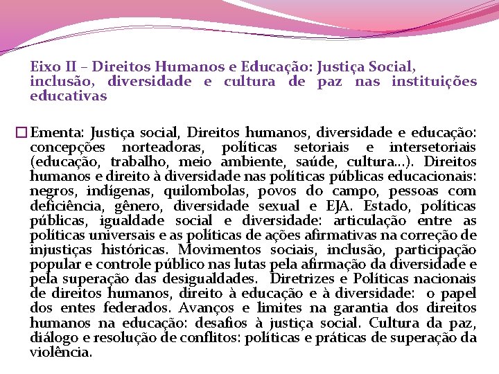  Eixo II – Direitos Humanos e Educação: Justiça Social, inclusão, diversidade e cultura