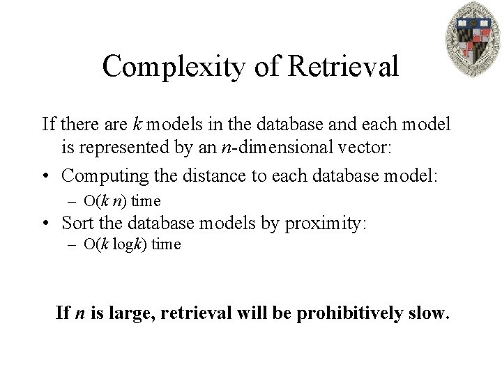 Complexity of Retrieval If there are k models in the database and each model
