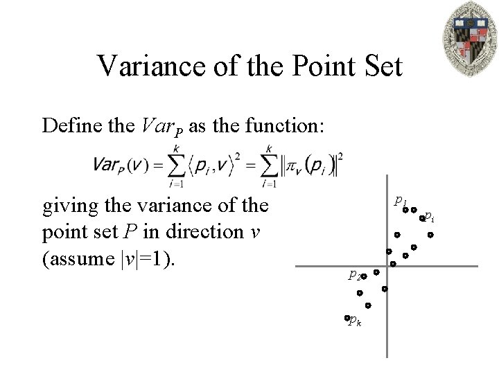 Variance of the Point Set Define the Var. P as the function: giving the