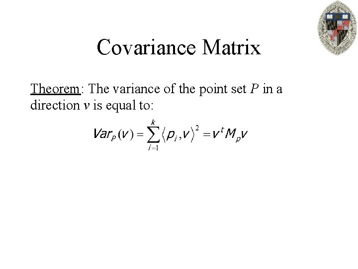 Covariance Matrix Theorem: The variance of the point set P in a direction v