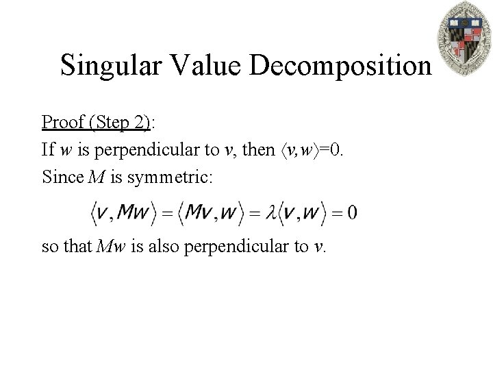 Singular Value Decomposition Proof (Step 2): If w is perpendicular to v, then v,