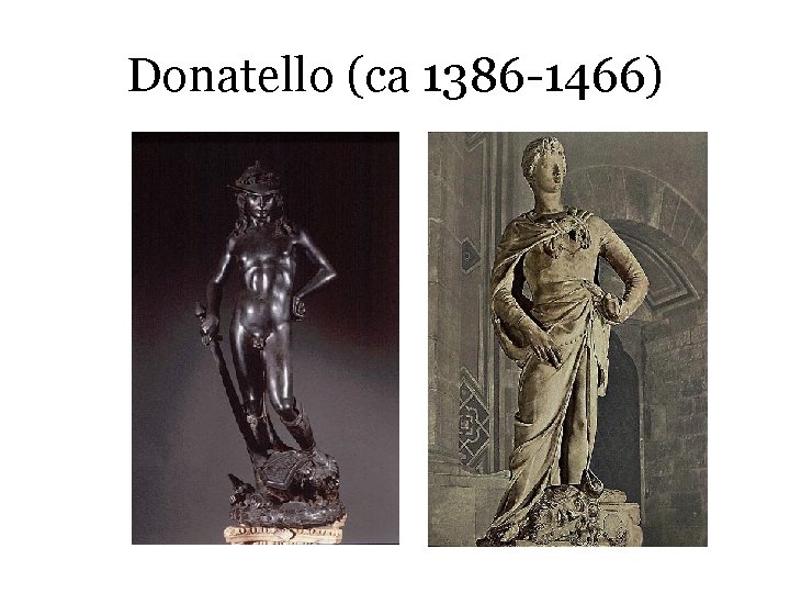 Donatello (ca 1386 -1466) 