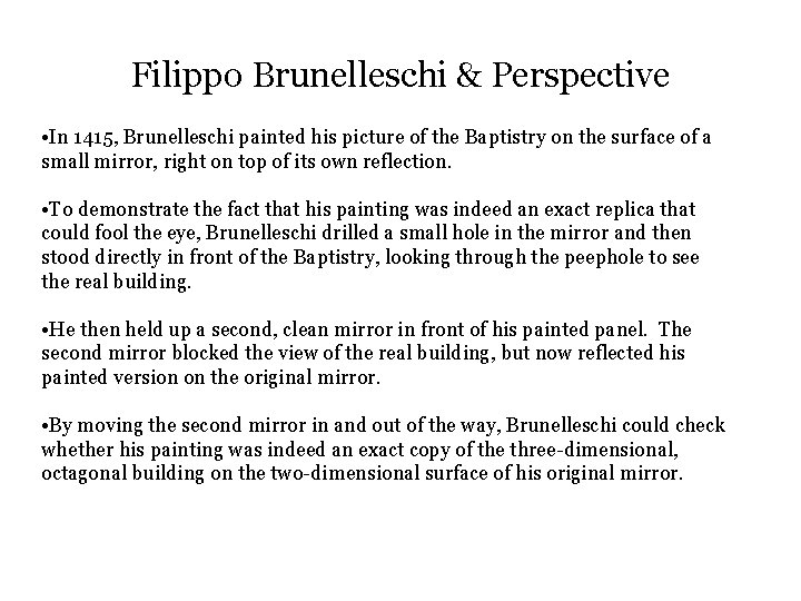 Filippo Brunelleschi & Perspective • In 1415, Brunelleschi painted his picture of the Baptistry
