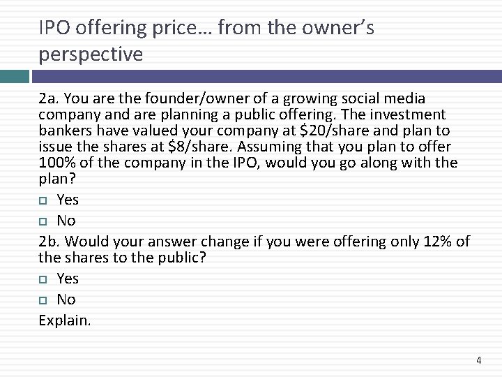 IPO offering price… from the owner’s perspective 2 a. You are the founder/owner of