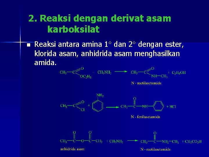 2. Reaksi dengan derivat asam karboksilat n Reaksi antara amina 1 dan 2 dengan