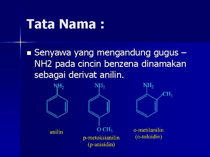 Tata Nama : n Senyawa yang mengandung gugus – NH 2 pada cincin benzena