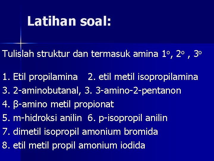 Latihan soal: Tulislah struktur dan termasuk amina 1 o, 2 o , 3 o