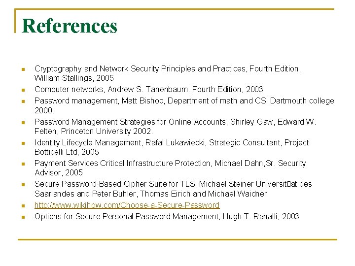 References n n n n n Cryptography and Network Security Principles and Practices, Fourth