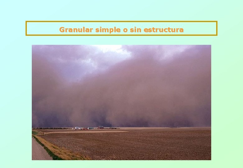 Granular simple o sin estructura 