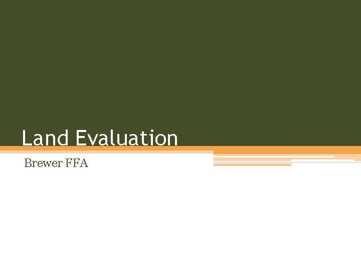 Land Evaluation Brewer FFA 