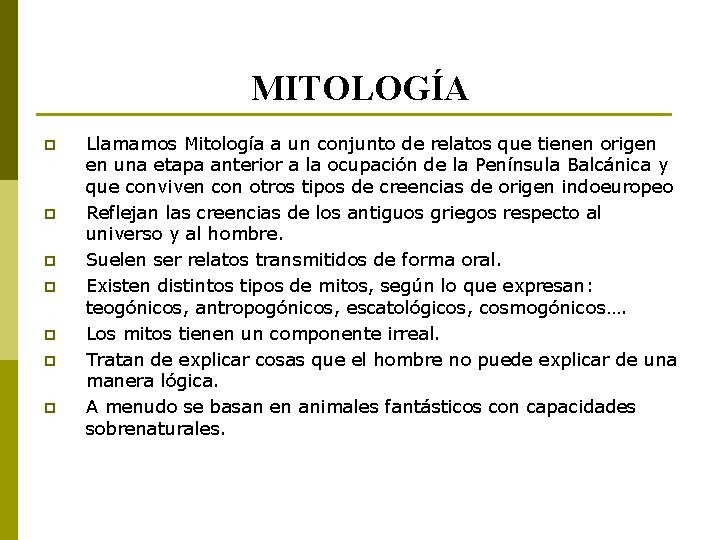 MITOLOGÍA p p p p Llamamos Mitología a un conjunto de relatos que tienen