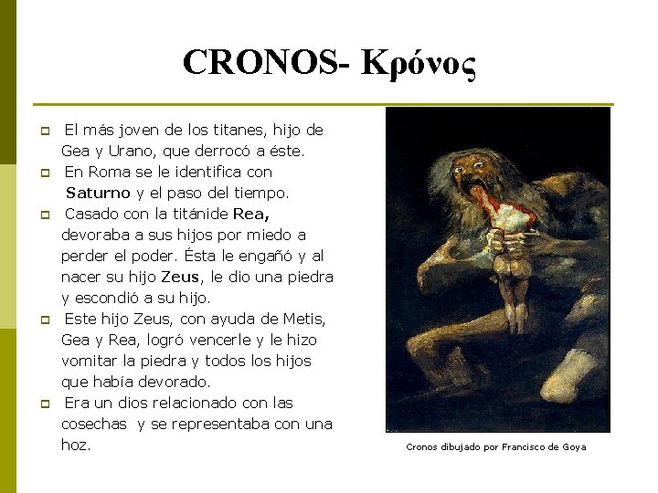 CRONOS- Κρόνος p p p El más joven de los titanes, hijo de Gea