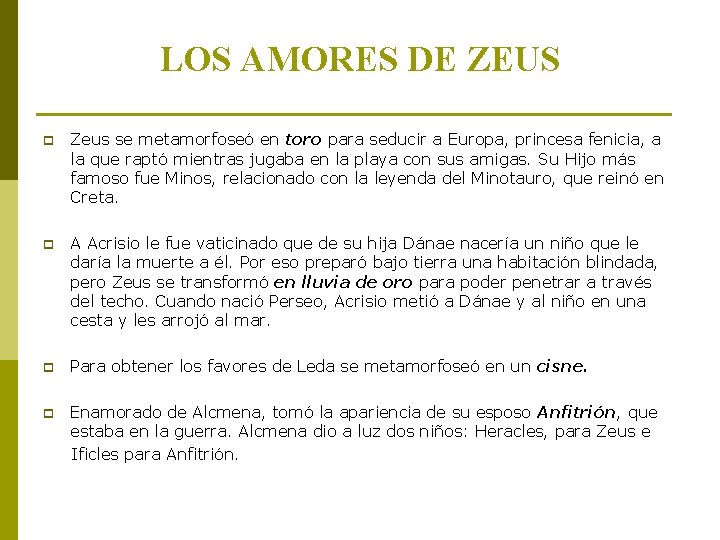 LOS AMORES DE ZEUS p Zeus se metamorfoseó en toro para seducir a Europa,