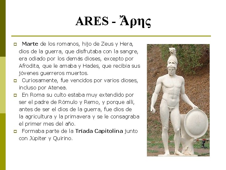 ARES - Ἄρης p p Marte de los romanos, hijo de Zeus y Hera,