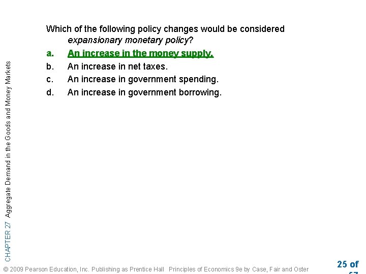 CHAPTER 27 Aggregate Demand in the Goods and Money Markets Which of the following