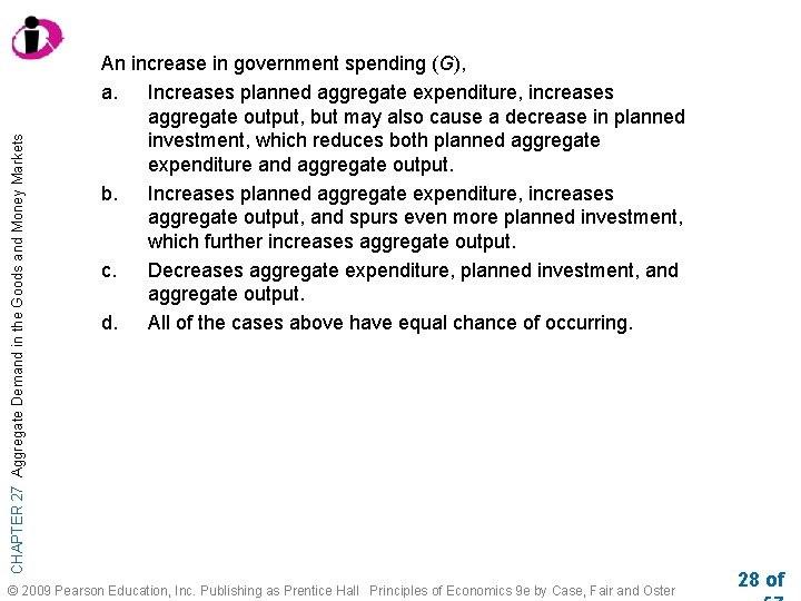 CHAPTER 27 Aggregate Demand in the Goods and Money Markets An increase in government