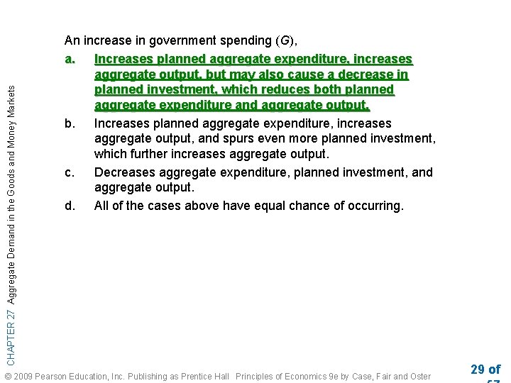 CHAPTER 27 Aggregate Demand in the Goods and Money Markets An increase in government