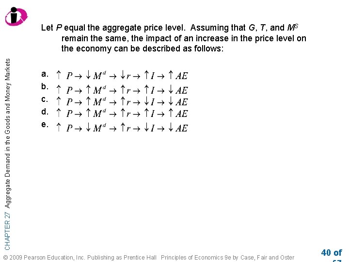 CHAPTER 27 Aggregate Demand in the Goods and Money Markets Let P equal the