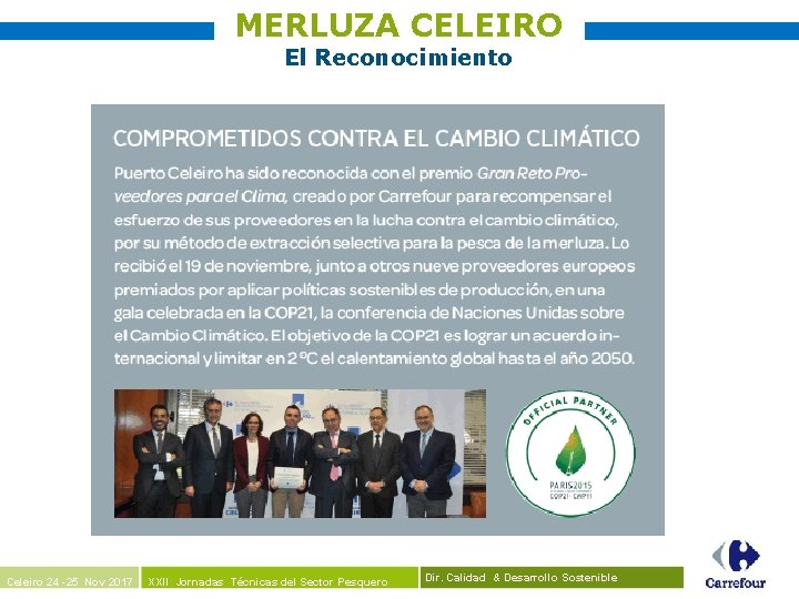 MERLUZA CELEIRO El Reconocimiento Celeiro 24 -25 Nov 2017 XXII Jornadas Técnicas del Sector